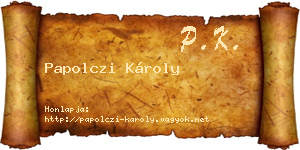 Papolczi Károly névjegykártya